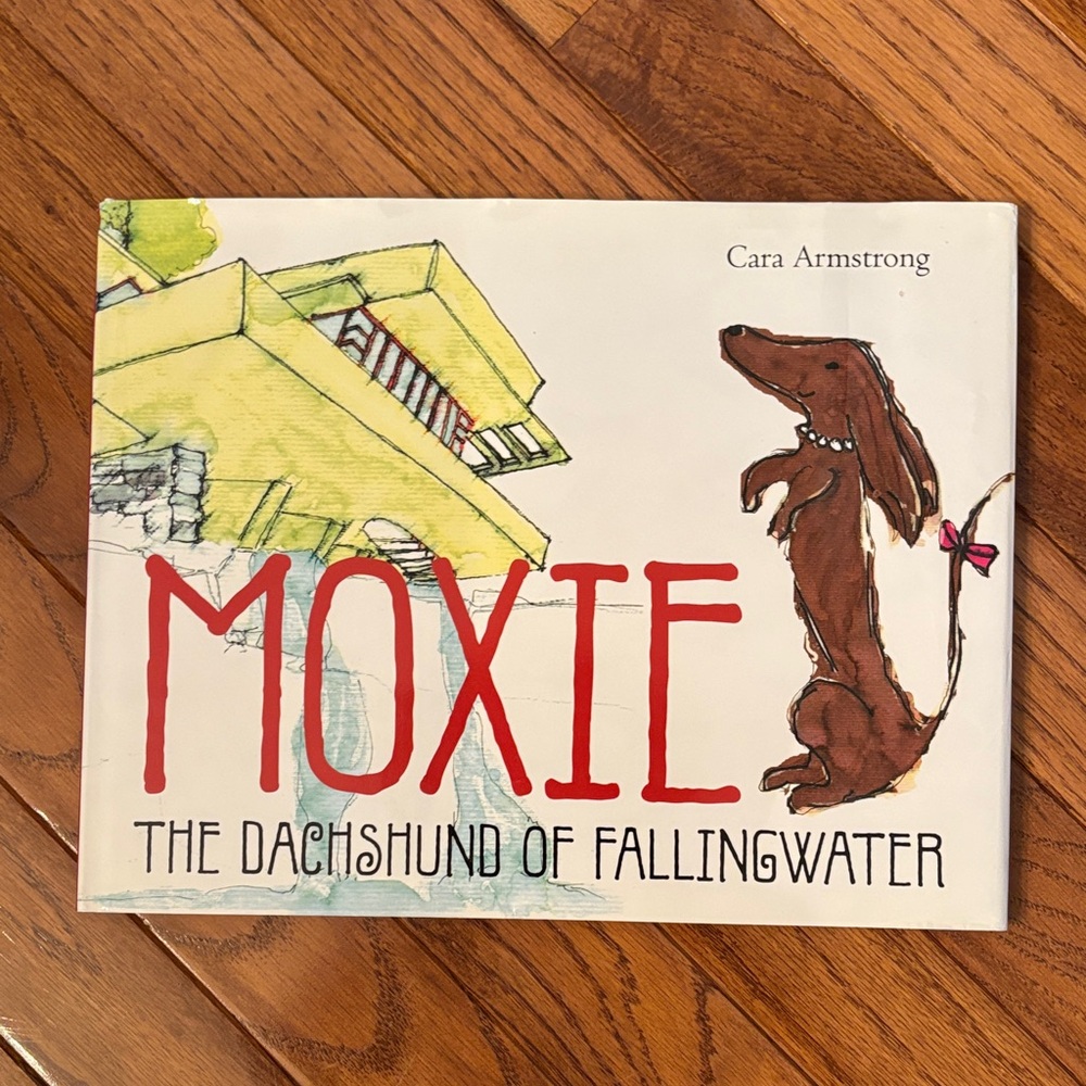 Moxie: The Dachshund of Fallingwater Book
